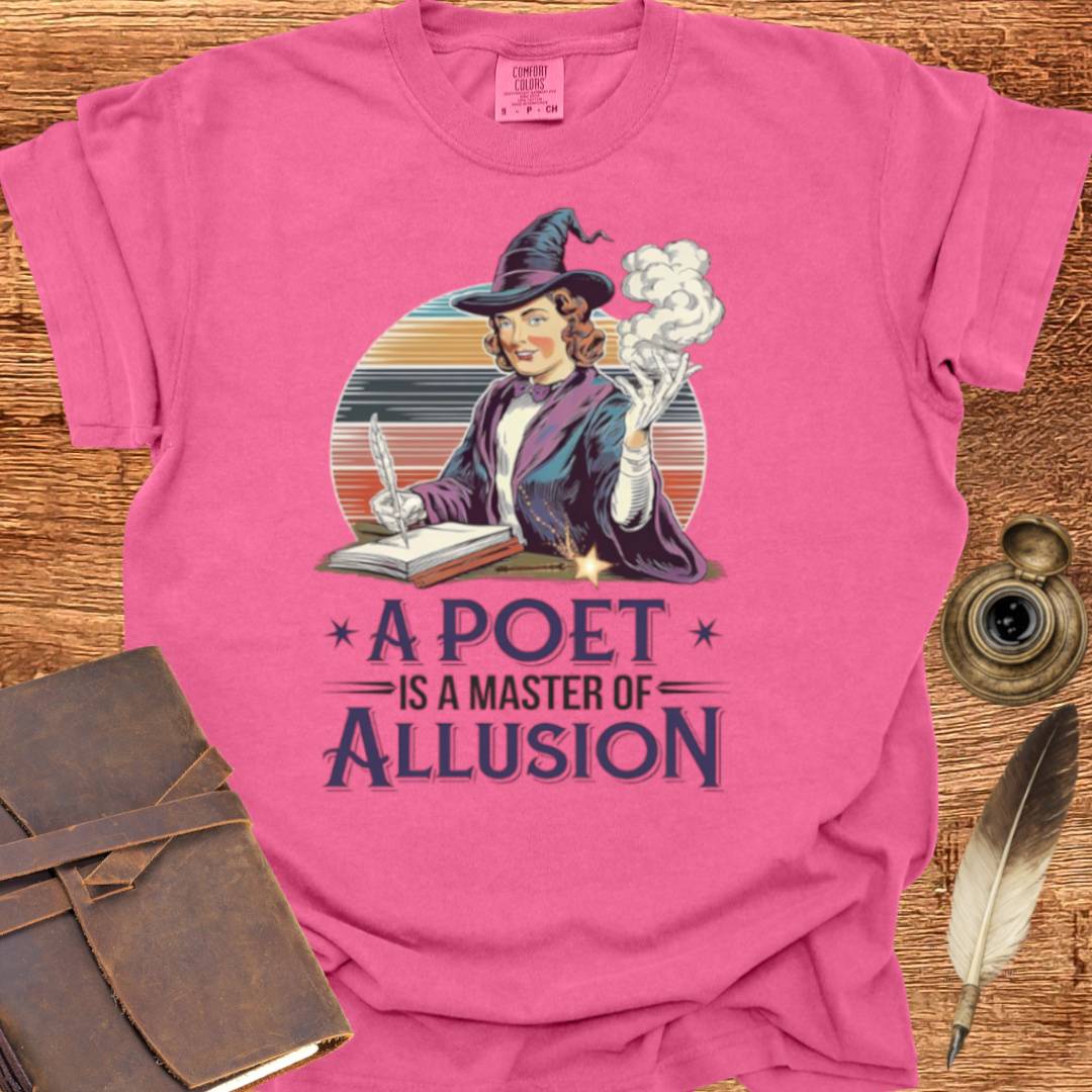 A Poet is a Master of Allusion - Poetry T-shirt