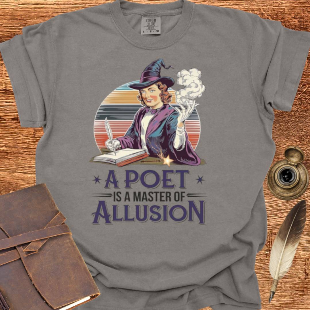 A Poet is a Master of Allusion - Poetry T-shirt