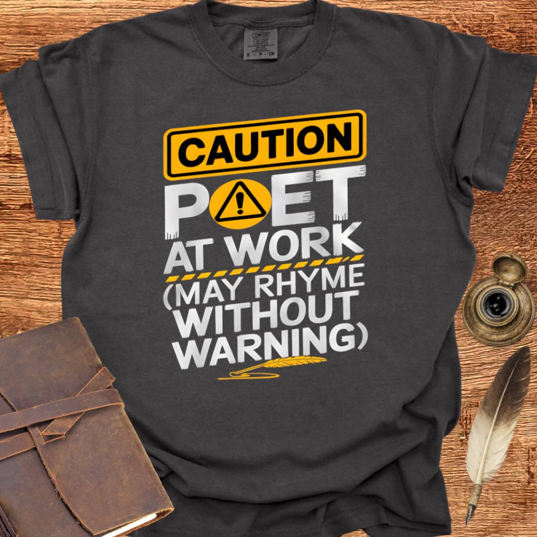 Poet at Work - Poetry T-shirt