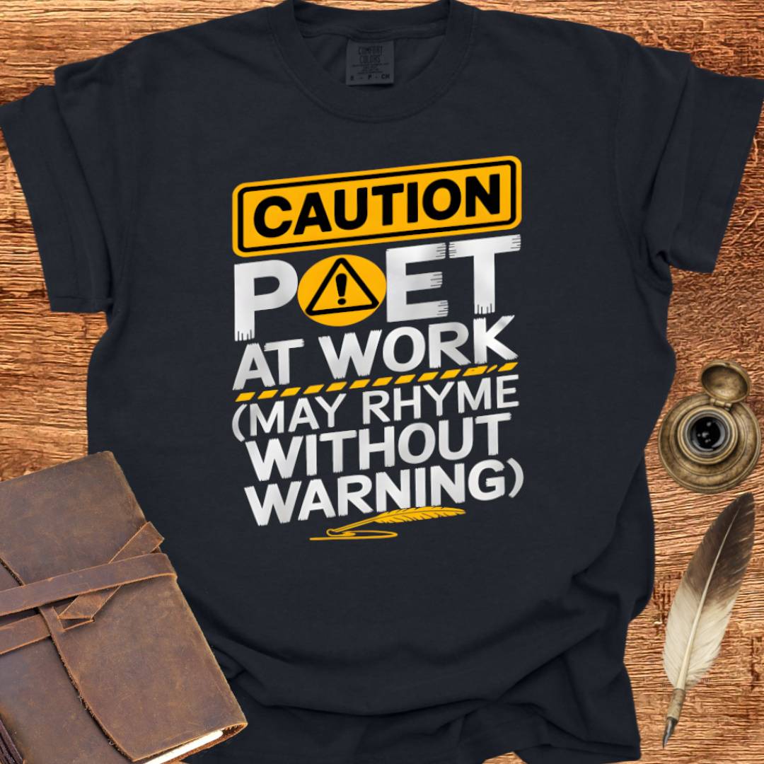 Poet at Work - Poetry T-shirt