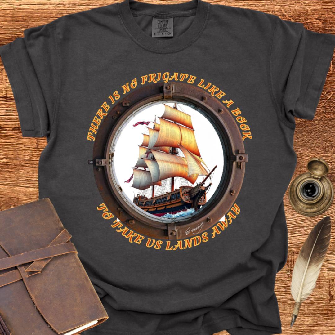 There is no Frigate like a Book - Dickinson T-shirt