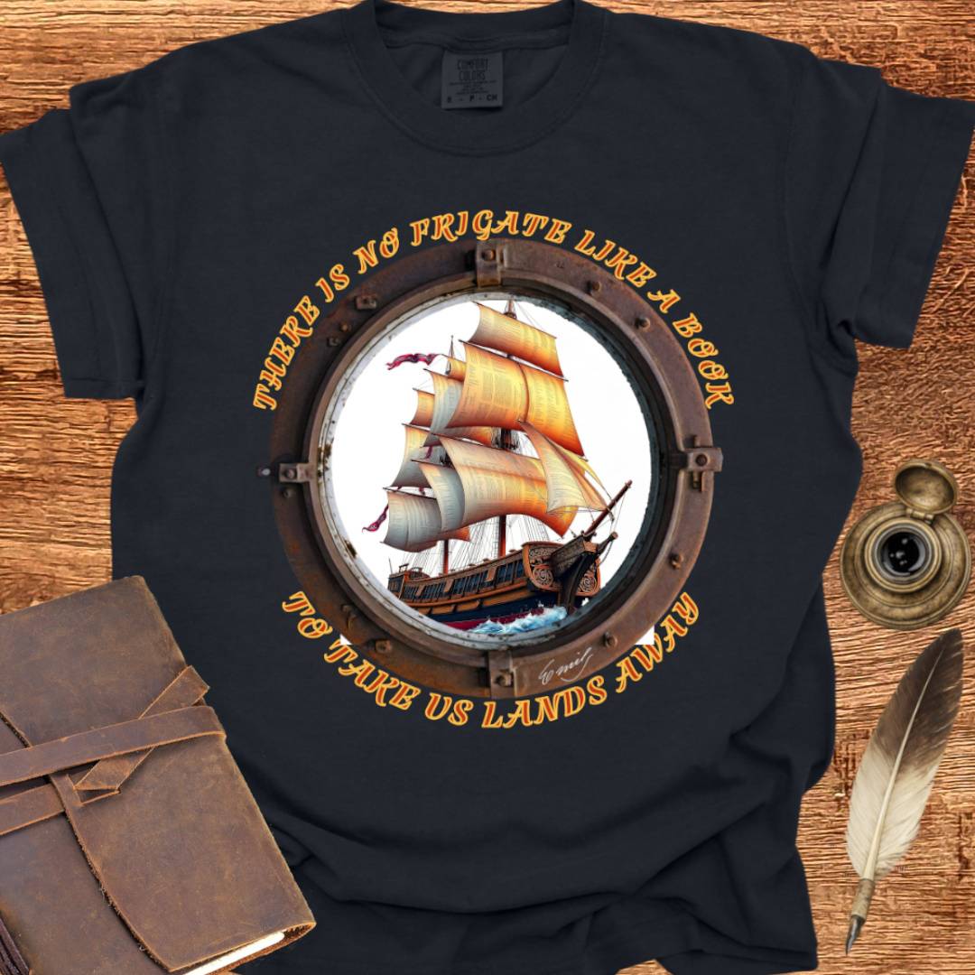 There is no Frigate like a Book - Dickinson T-shirt