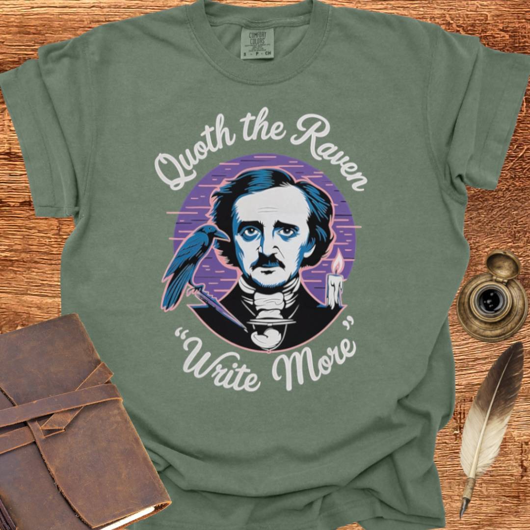 Quoth the Raven "Write More" - Writing T-shirt