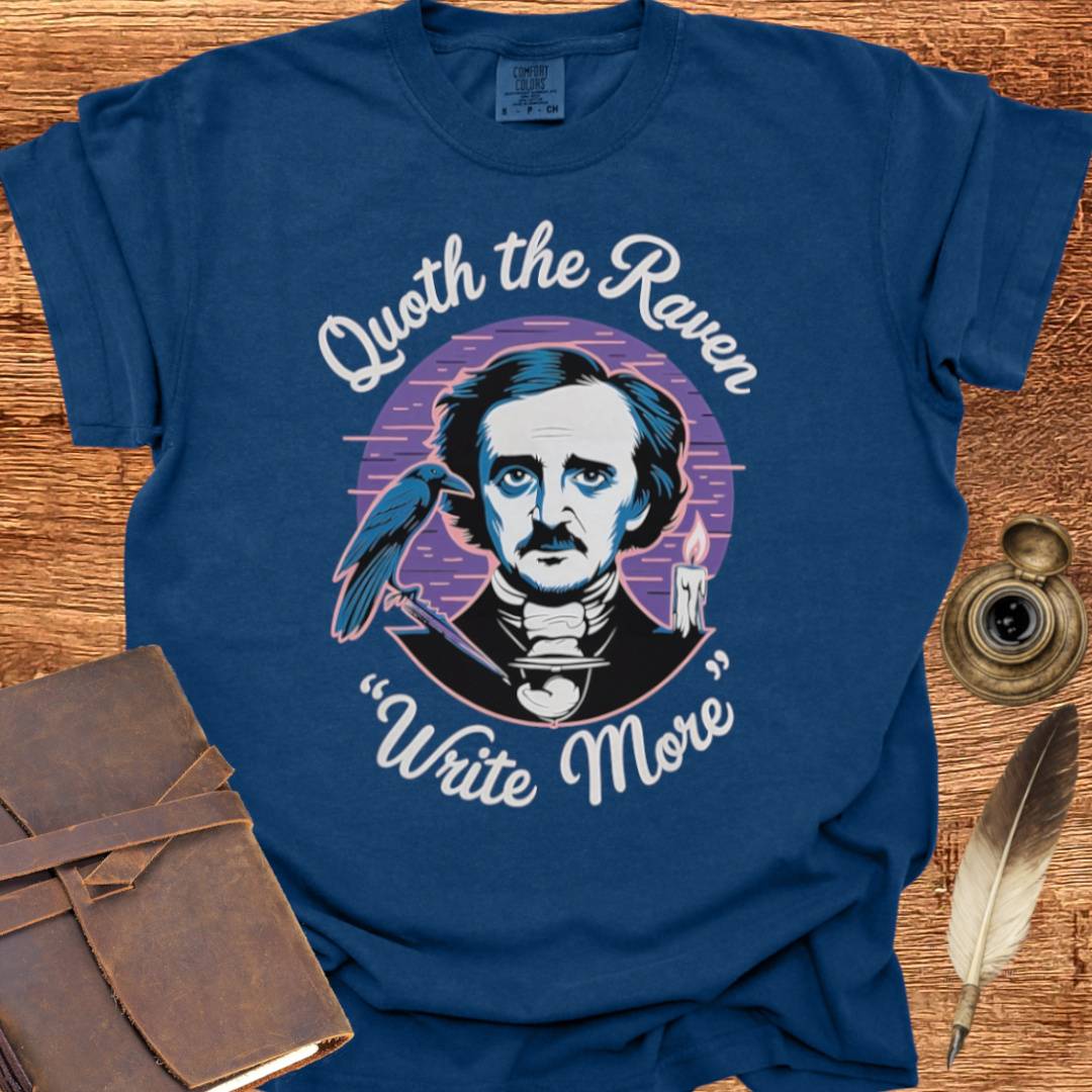 Quoth the Raven "Write More" - Writing T-shirt