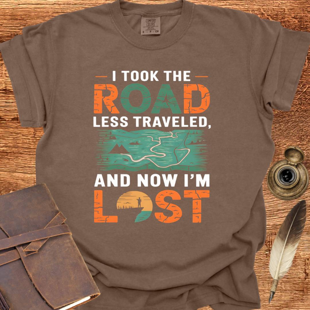I took the Road less Traveled - Writing T-shirt