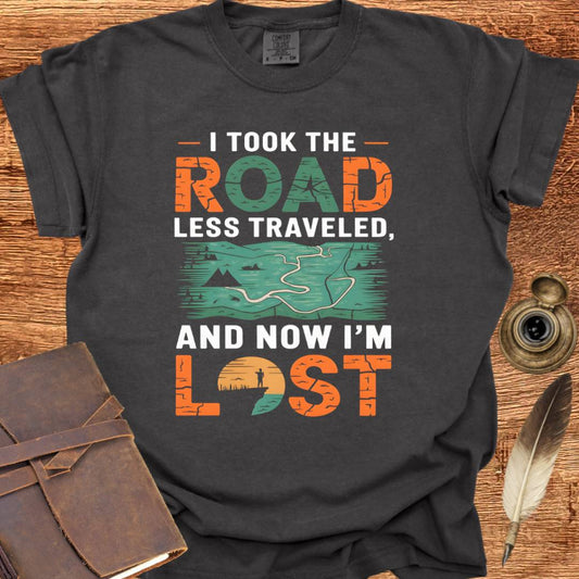 I took the Road less Traveled - Writing T-shirt