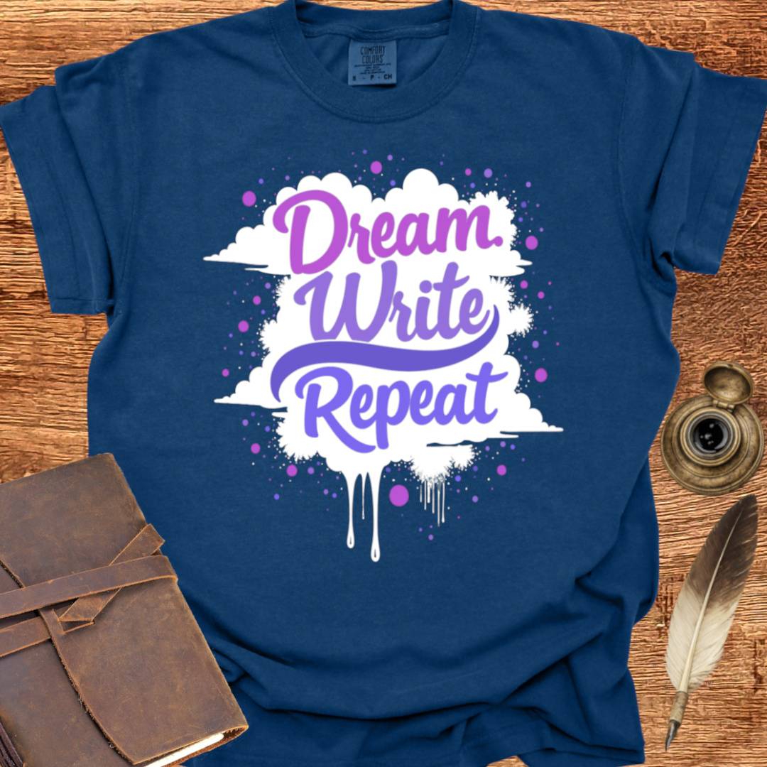 Dream Write Repeat - Creativity T-shirt