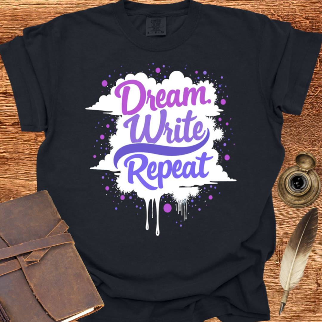 Dream Write Repeat - Creativity T-shirt