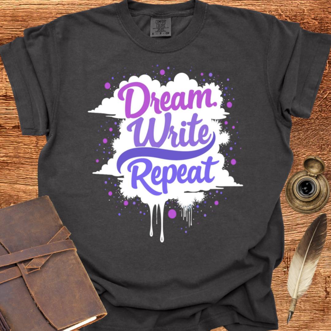 Dream Write Repeat - Creativity T-shirt