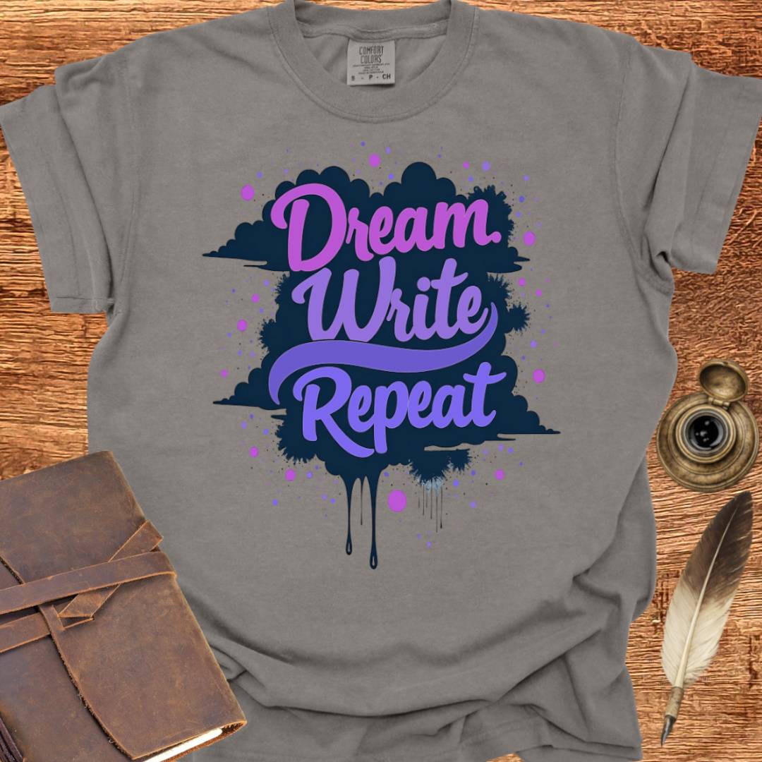 Dream Write Repeat - Creativity T-shirt