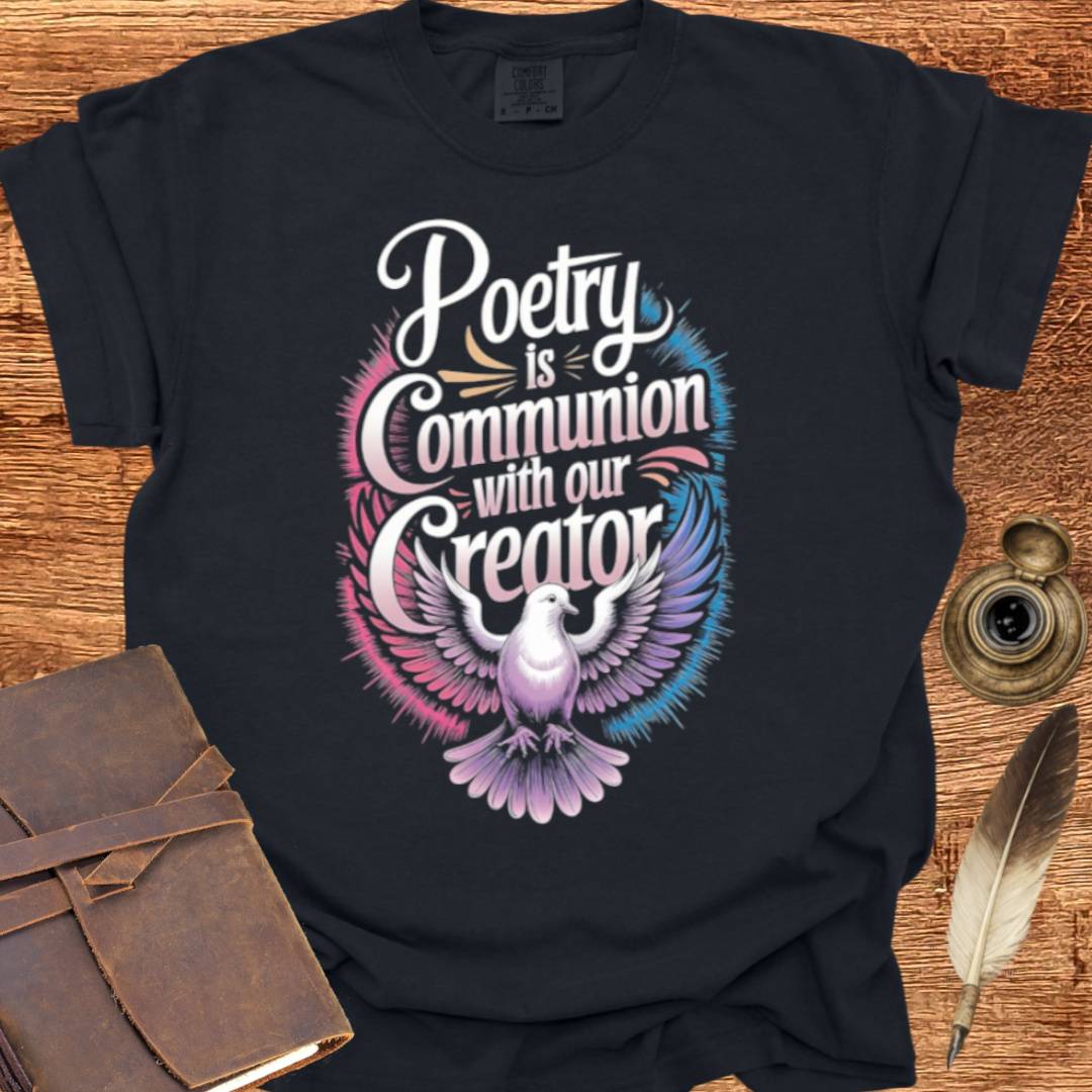 Communion with our Creator - Poetry T-shirt