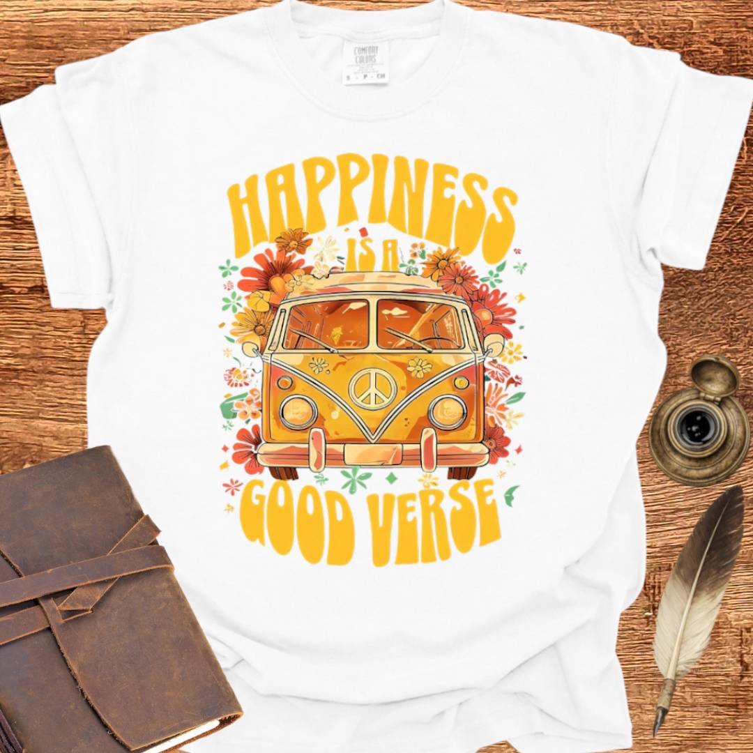 Happiness is a Good Verse - Poetry T-shirt