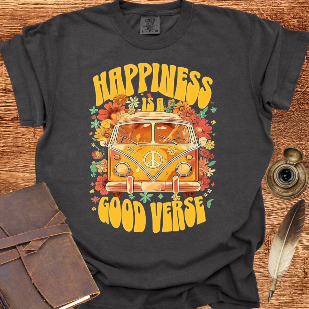 Happiness is a Good Verse - Poetry T-shirt