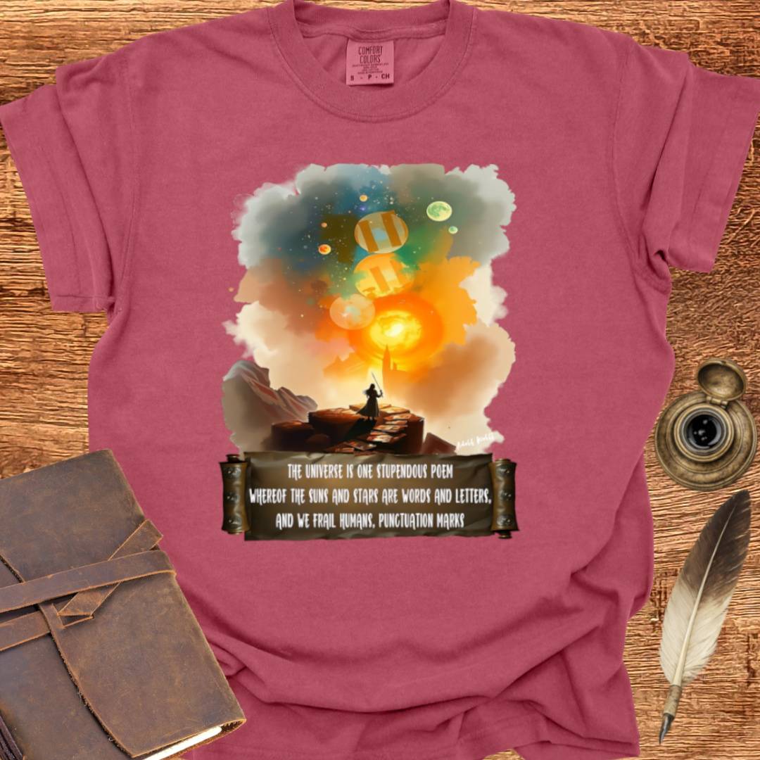 The Universe is one Stupendous Poem - Poetry T-shirt