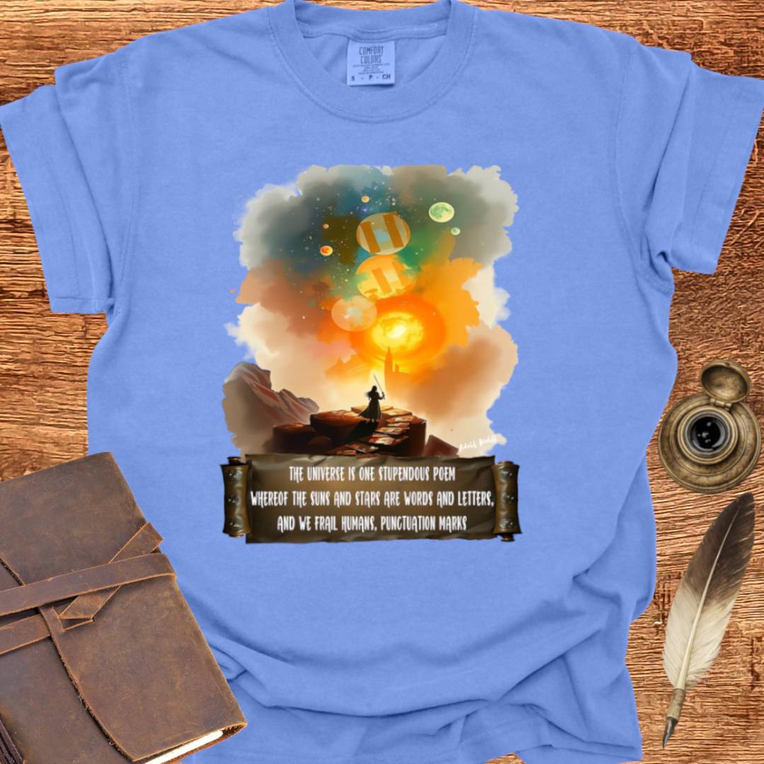 The Universe is one Stupendous Poem - Poetry T-shirt