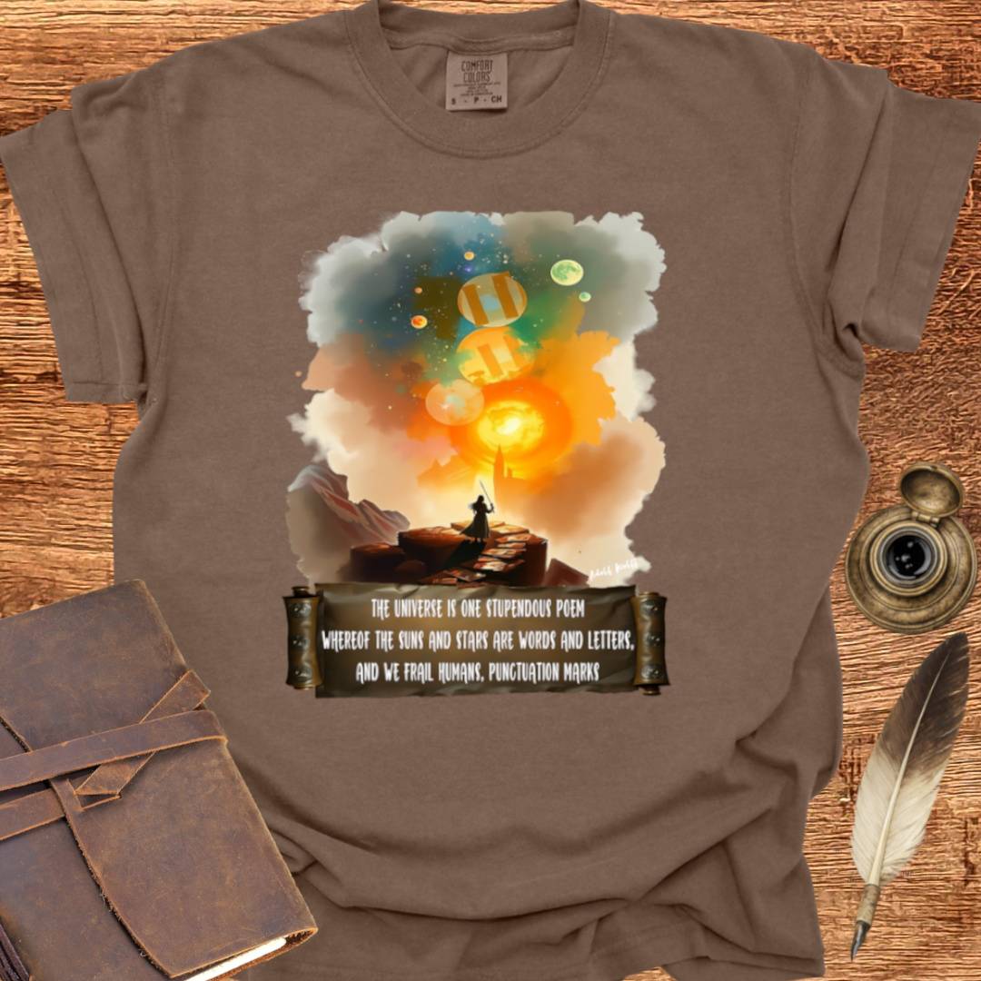 The Universe is one Stupendous Poem - Poetry T-shirt