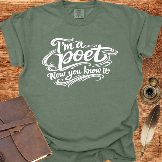 I'm a Poet Now you know it - Poetry T-shirt
