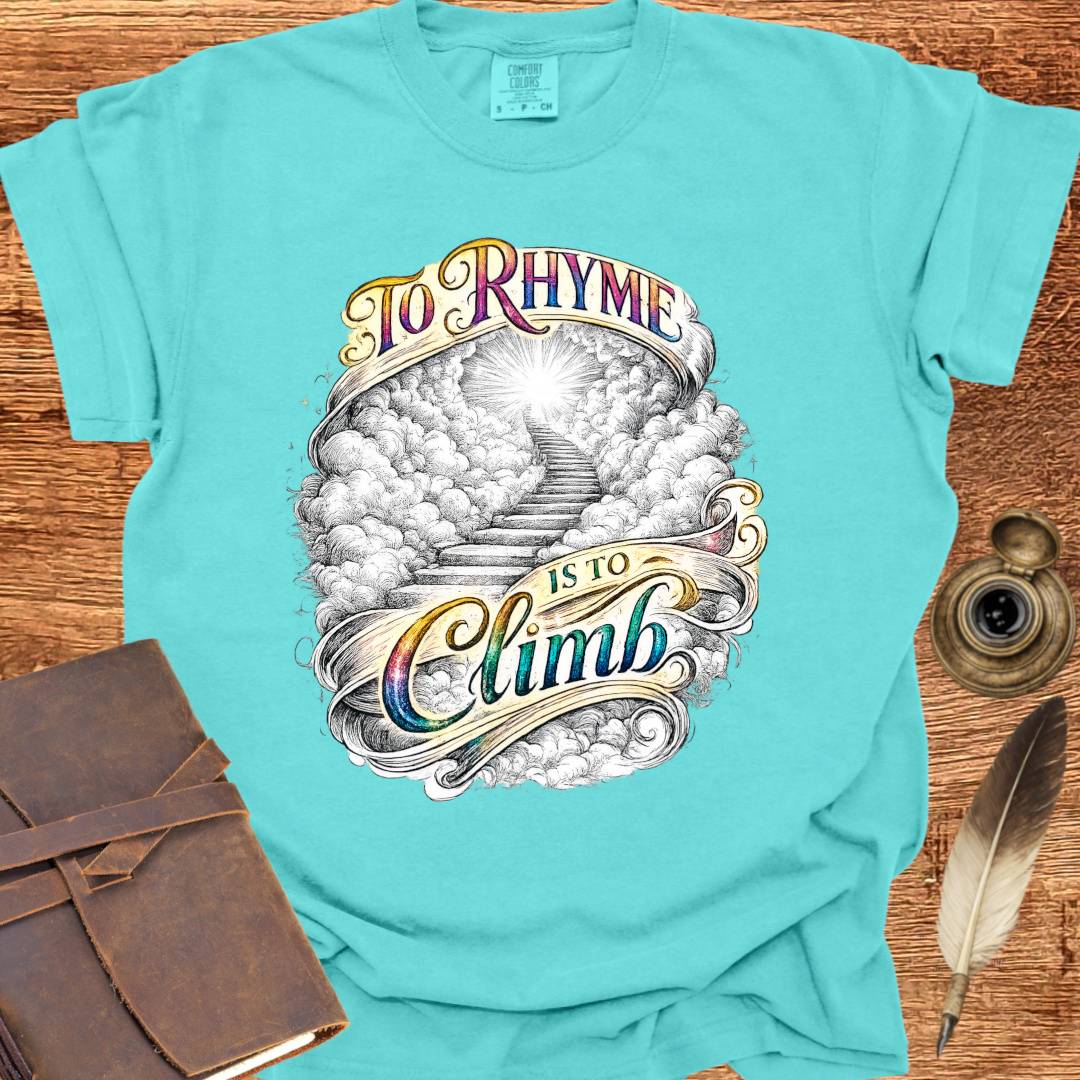 To Rhyme is to Climb - Poetry T-shirt