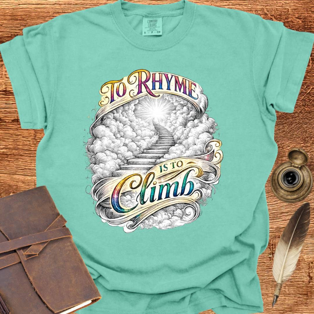 To Rhyme is to Climb - Poetry T-shirt