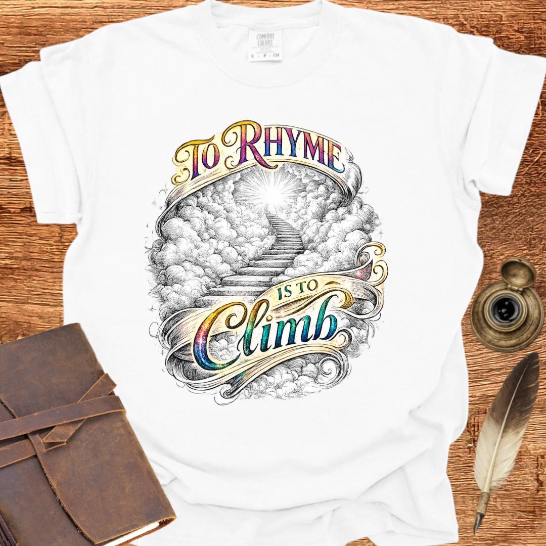 To Rhyme is to Climb - Poetry T-shirt