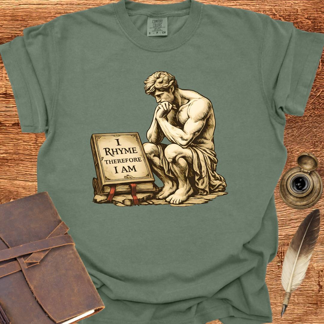 I Rhyme therefor I am - Poetry T-shirt
