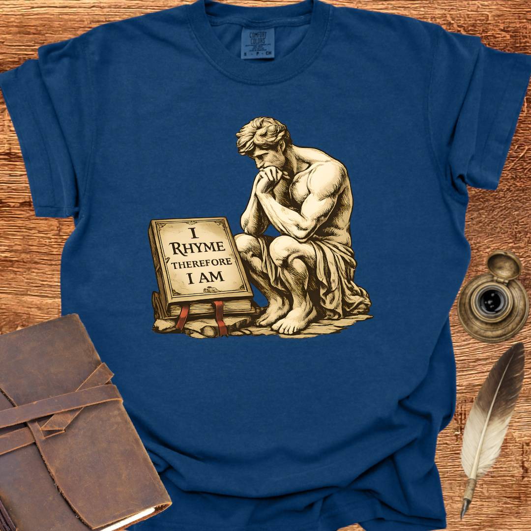 I Rhyme therefor I am - Poetry T-shirt