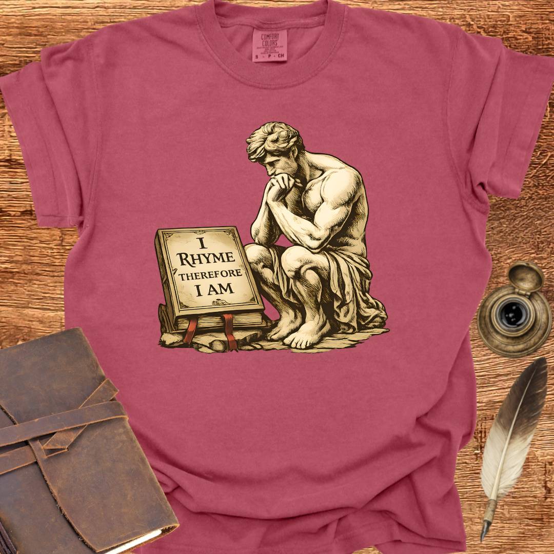 I Rhyme therefor I am - Poetry T-shirt