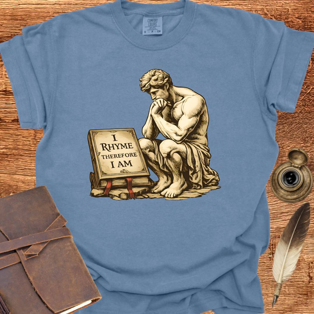 I Rhyme therefor I am - Poetry T-shirt