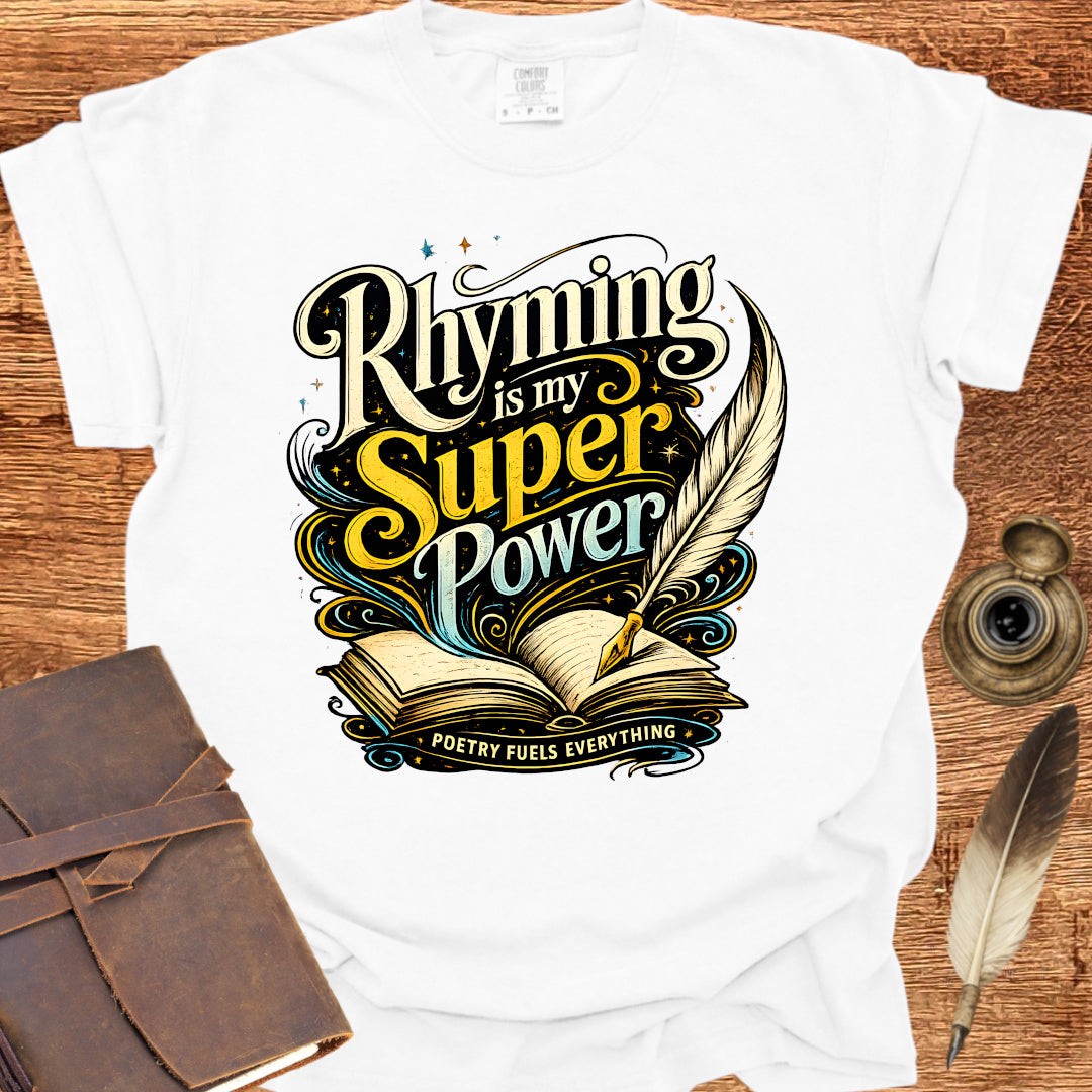 Rhyming is my Super Power - Poetry T-shirt