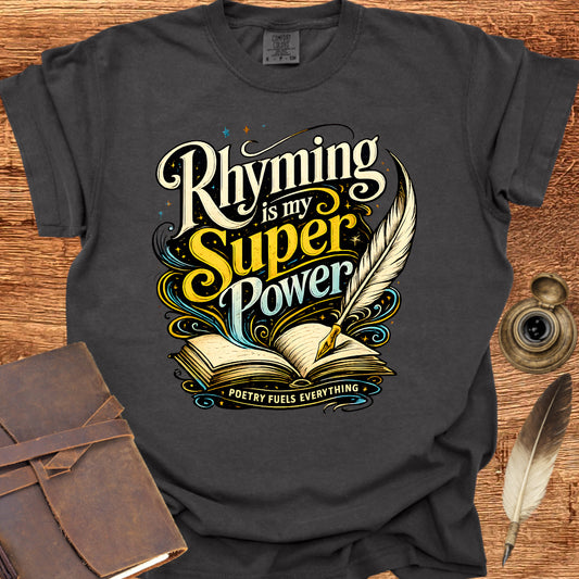 Rhyming is my Super Power - Poetry T-shirt