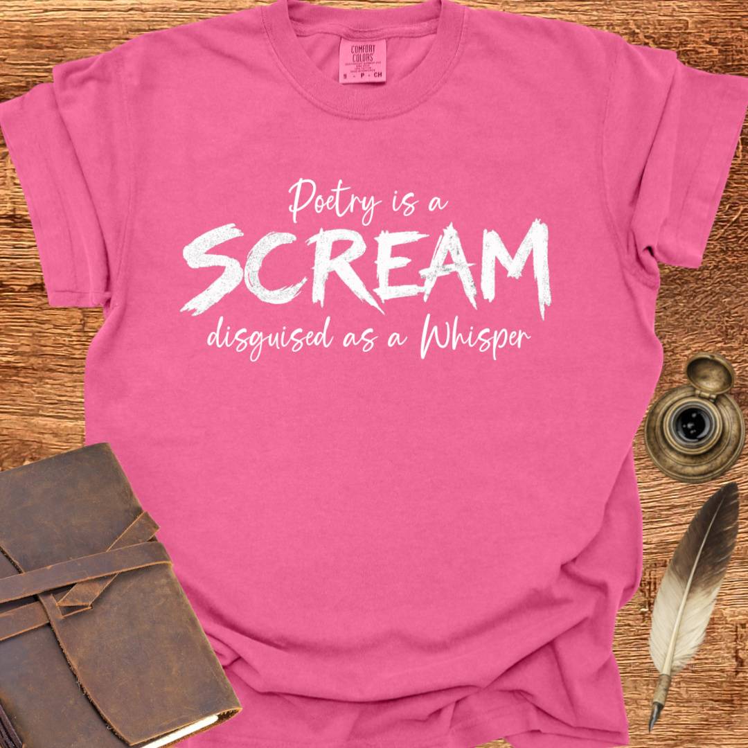 A Scream disguised as a Whisper - Poetry T-shirt