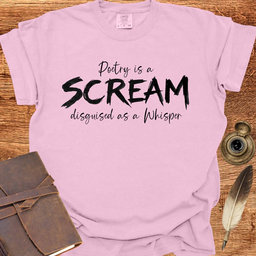 A Scream disguised as a Whisper - Poetry T-shirt