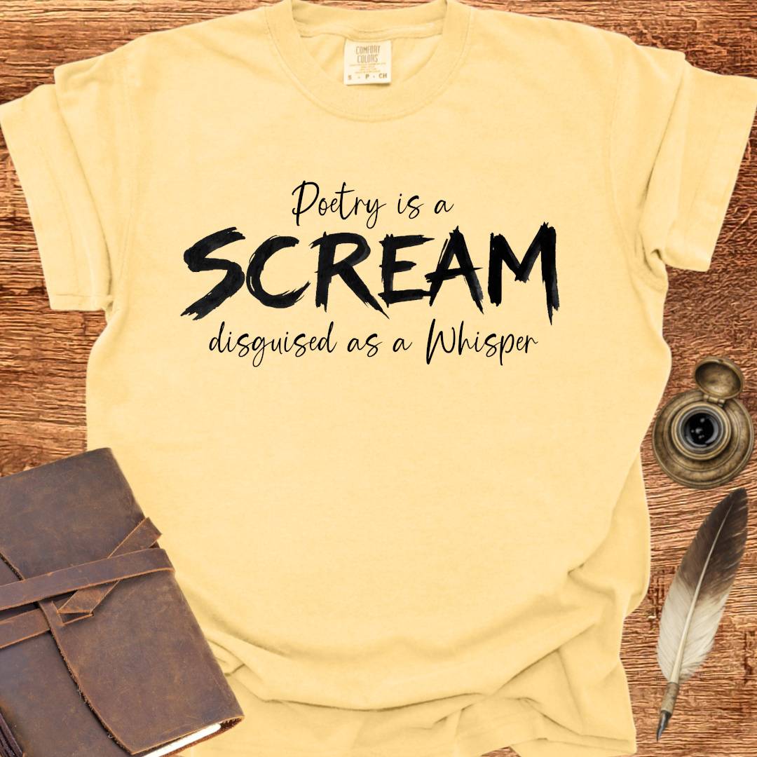 A Scream disguised as a Whisper - Poetry T-shirt