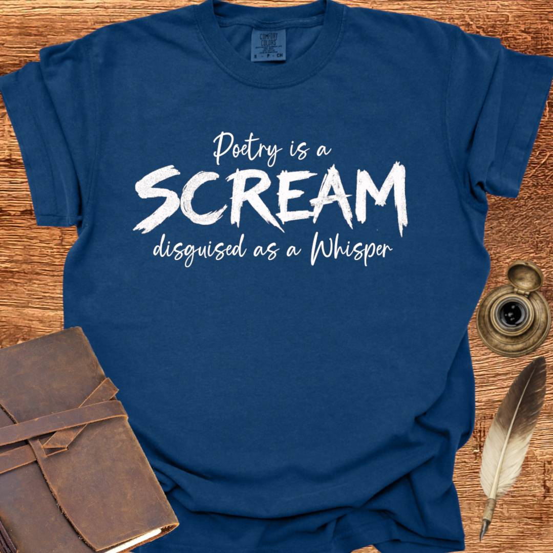 A Scream disguised as a Whisper - Poetry T-shirt