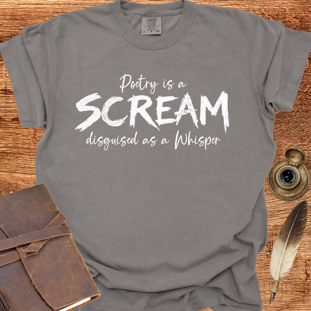A Scream disguised as a Whisper - Poetry T-shirt