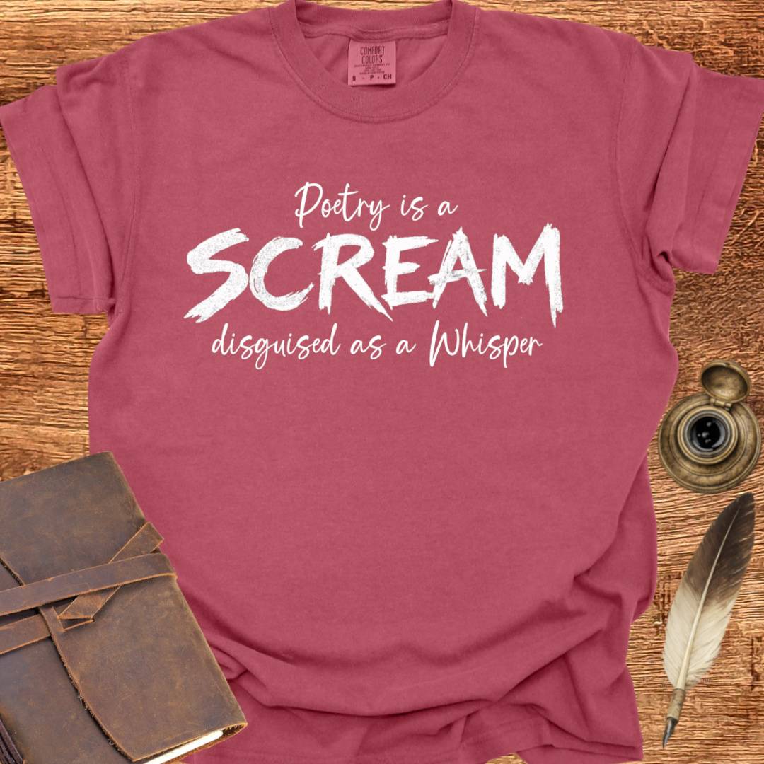 A Scream disguised as a Whisper - Poetry T-shirt