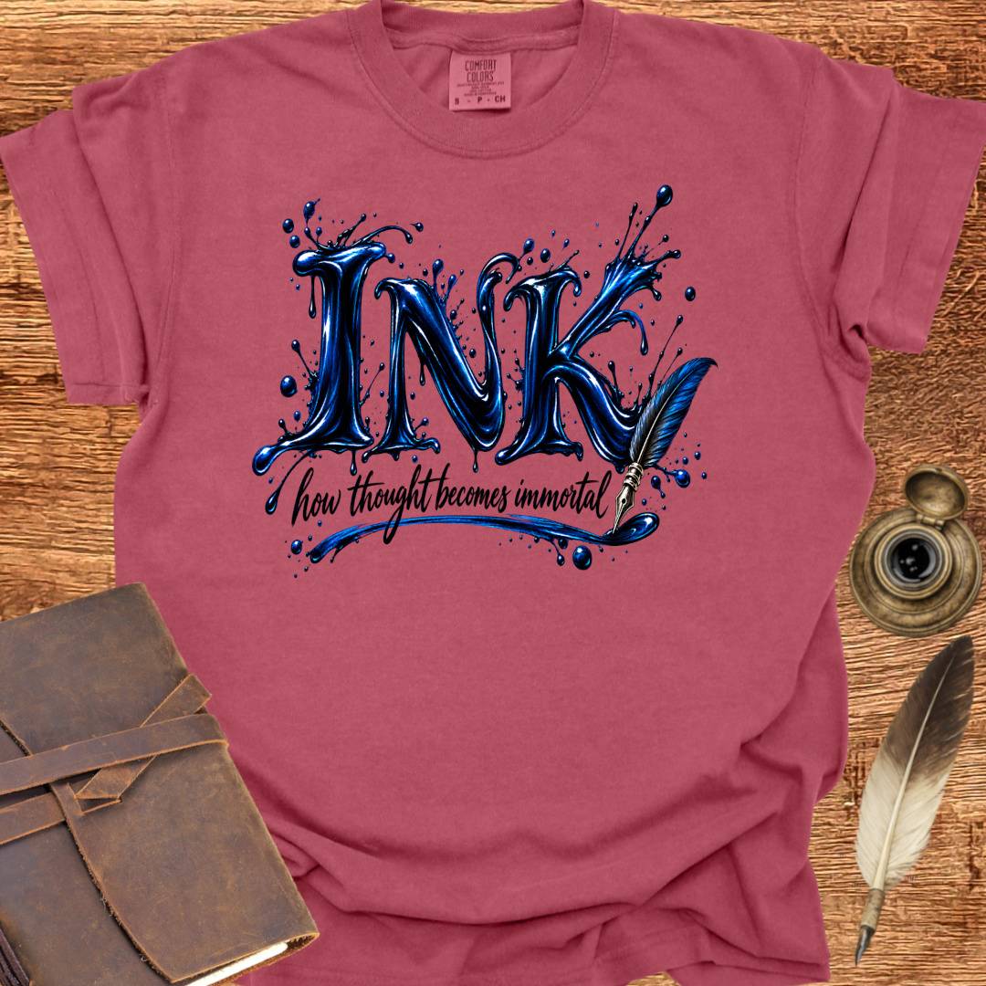 Ink - How thought becomes Immortal - Poetry T-shirt