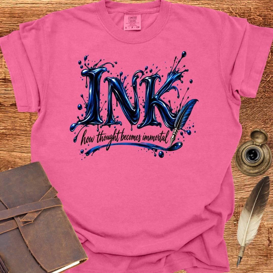 Ink - How thought becomes Immortal - Poetry T-shirt