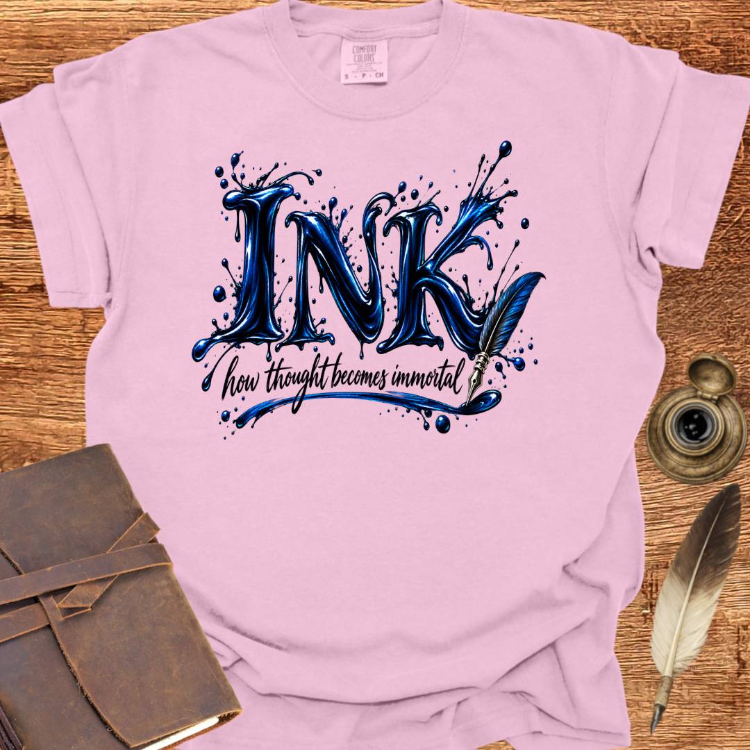 Ink - How thought becomes Immortal - Poetry T-shirt