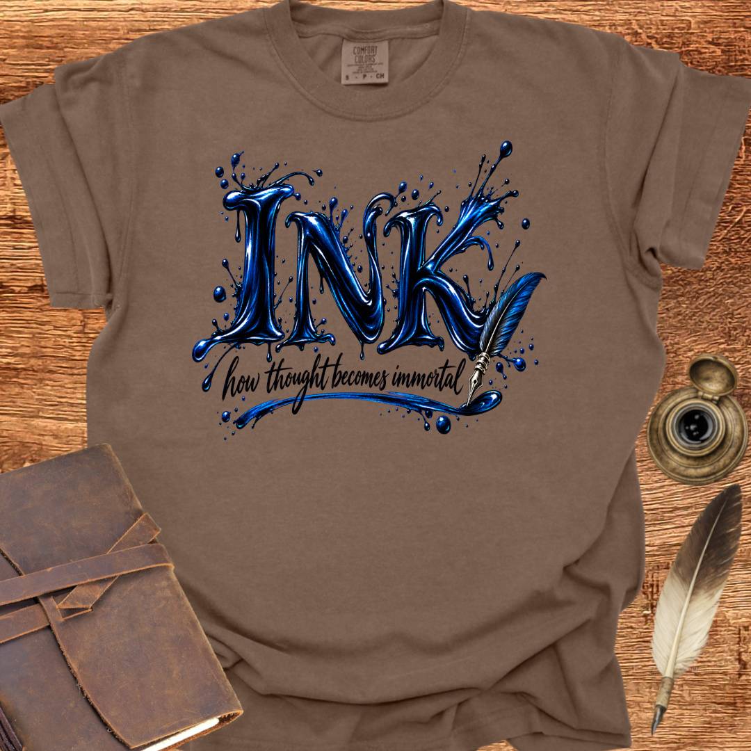 Ink - How thought becomes Immortal - Poetry T-shirt