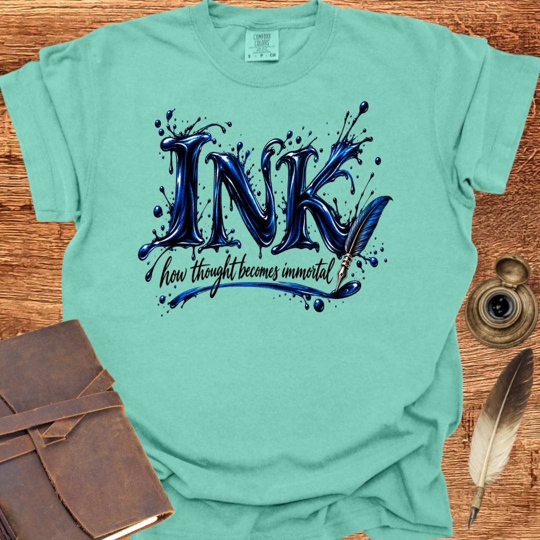 Ink - How thought becomes Immortal - Poetry T-shirt