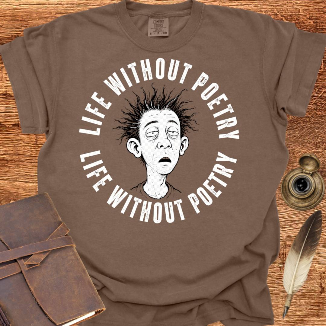 Live Without Poetry - Poetry T-shirt