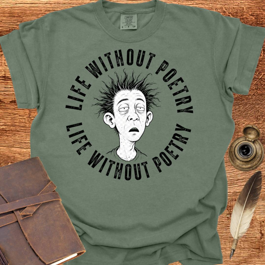 Live Without Poetry - Poetry T-shirt