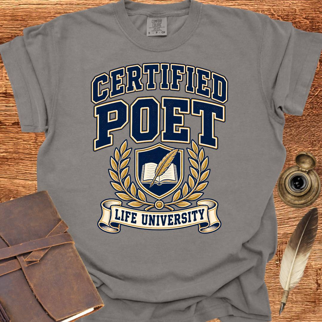 Certified Poet - Life University - Poetry T-shirt