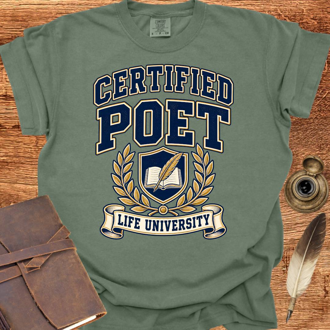 Certified Poet - Life University - Poetry T-shirt