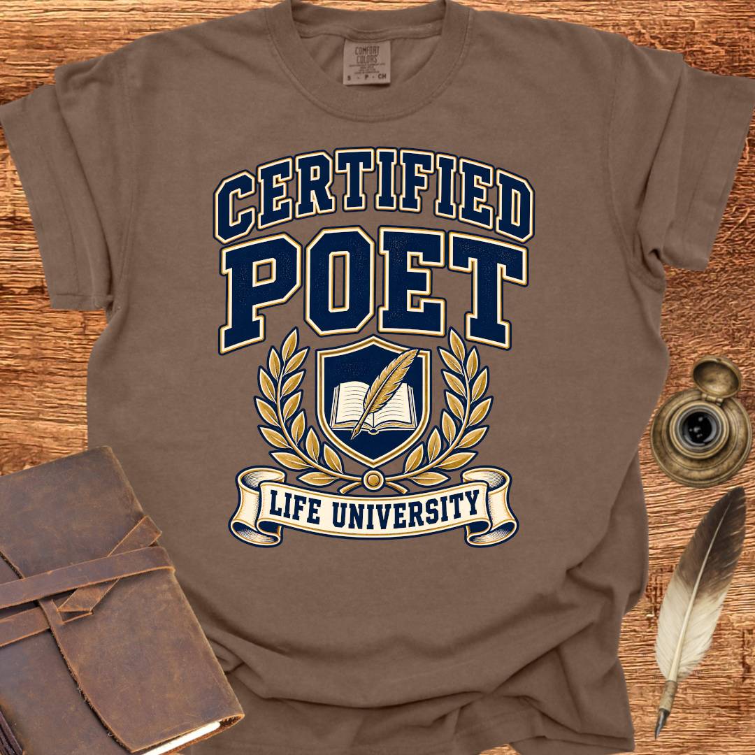 Certified Poet - Life University - Poetry T-shirt