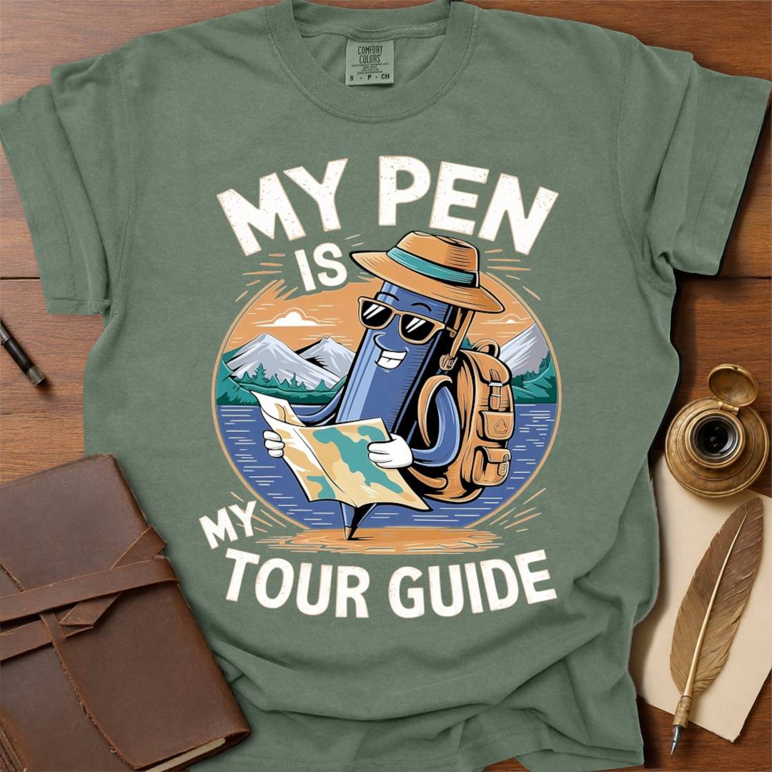 My Pen is my Tour Guide - Writing T-shirt