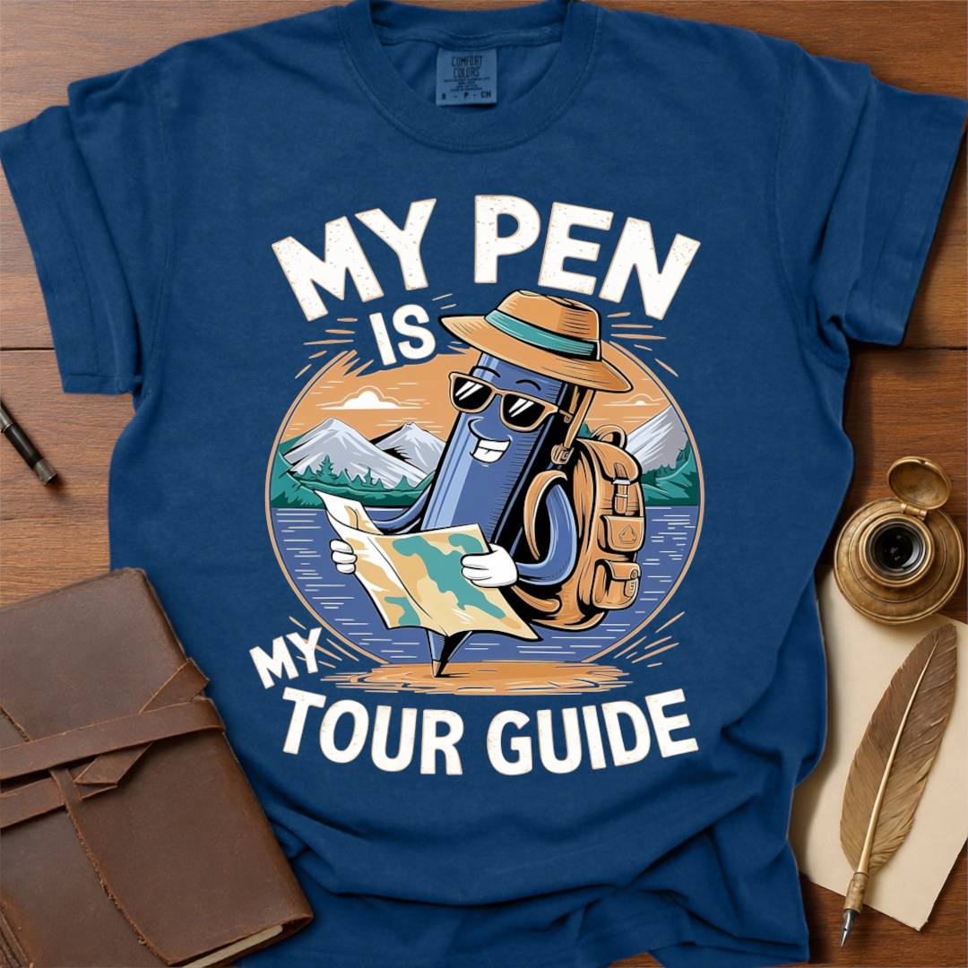 My Pen is my Tour Guide - Writing T-shirt