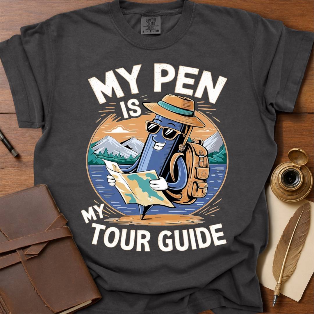 My Pen is my Tour Guide - Writing T-shirt