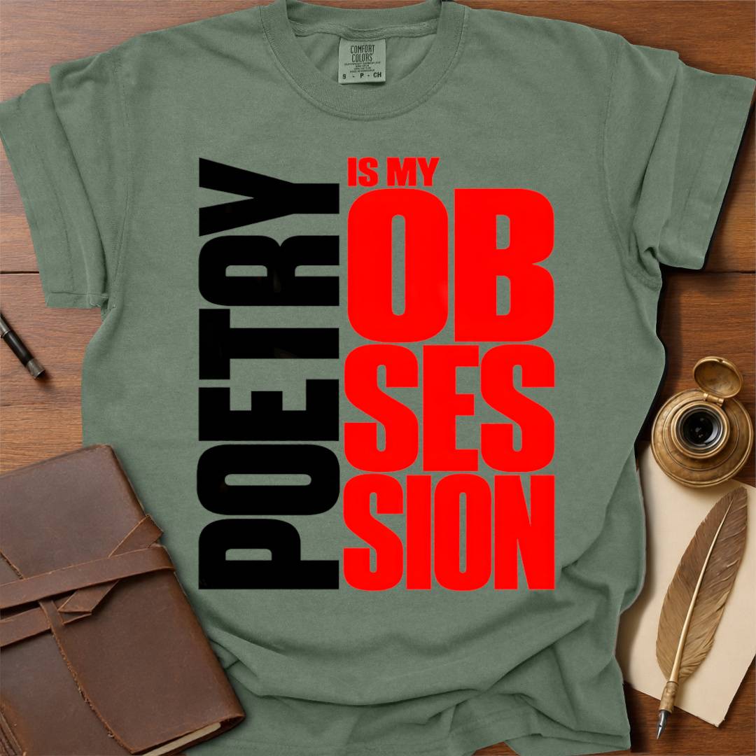 Poetry is my OBSESSION- Poetry T-shirt